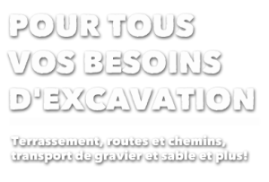 excavation f clement - pour tous vos besoins d'excavation